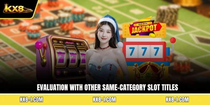 Evaluation with other same-category slot titles