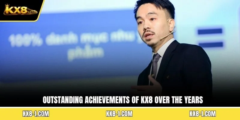 Outstanding achievements of KX8 over the years