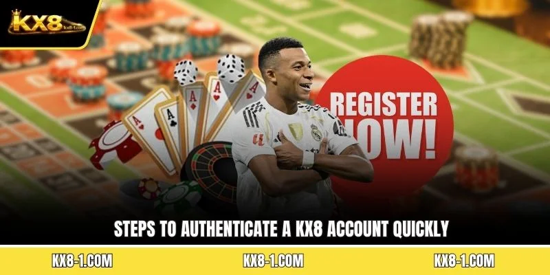 Steps to authenticate a KX8 account quickly
