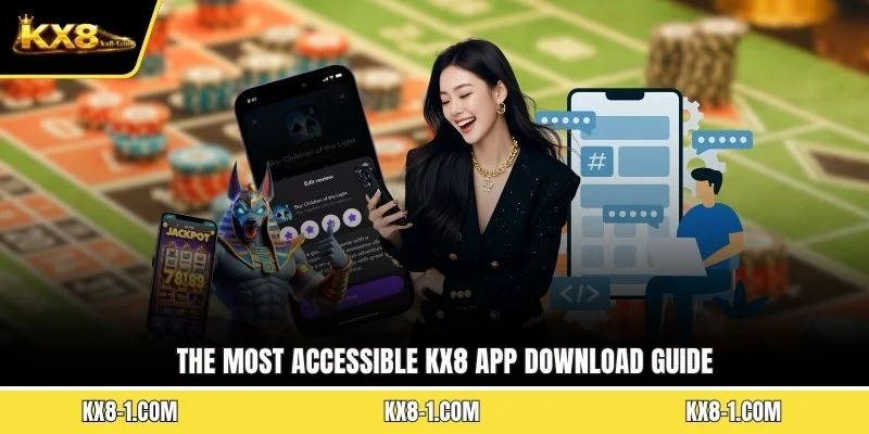 The most accessible KX8 app download guide