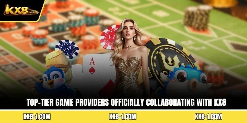 Top-tier game providers officially collaborating with KX8
