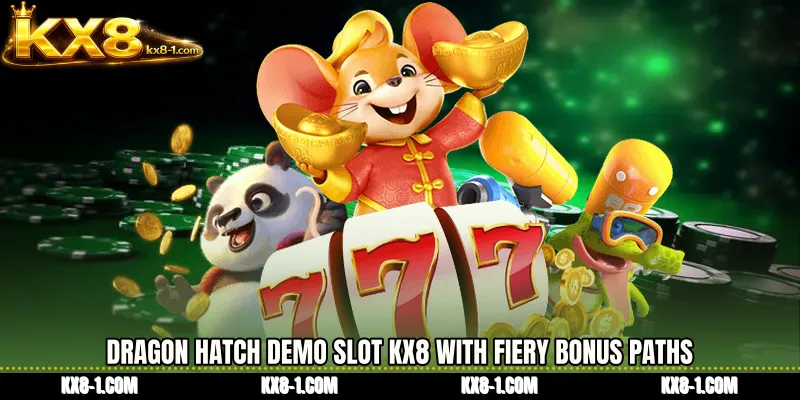 Dragon Hatch demo slot KX8 With Fiery Bonus Paths