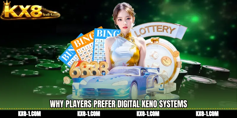 Why Players Prefer Digital Keno Systems